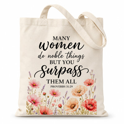 Proverbs 31 29 Christian Tote Bag Many Women Do Noble Things But You Surpass Them All Floral Bible Verse Canvas Bag Faith Gift For Women Church Travel | teecentury