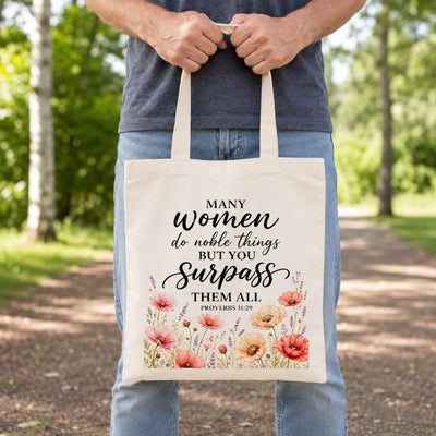 Proverbs 31 29 Christian Tote Bag Many Women Do Noble Things But You Surpass Them All Floral Bible Verse Canvas Bag Faith Gift For Women Church Travel | teecentury
