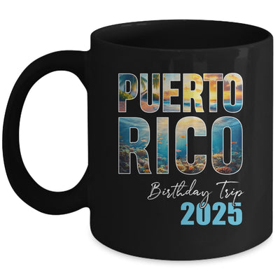 Puerto Rico Birthday Trip 2025 Vacation Party Crew Cruise Mug | teecentury