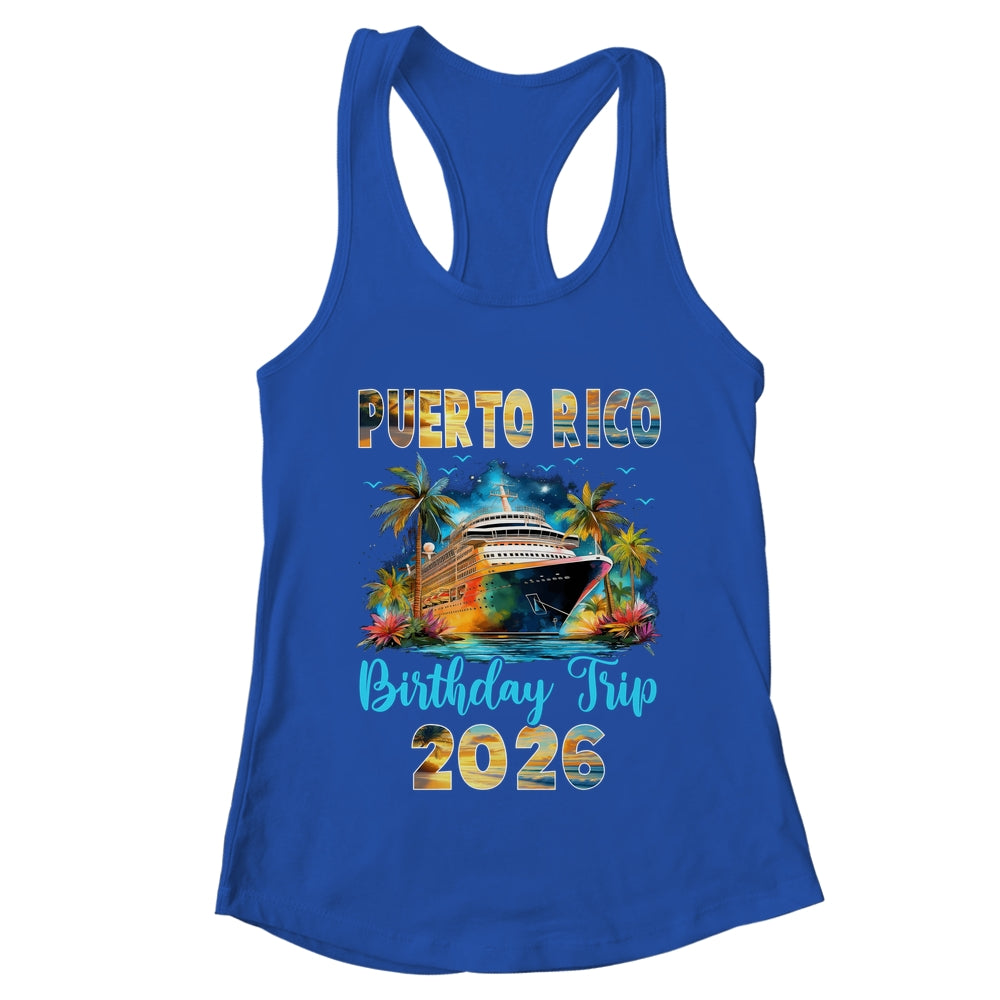 Puerto Rico Birthday Trip 2026 Birthday Cruise Party Vacation Shirt & Tank Top | teecentury