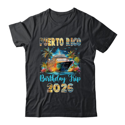 Puerto Rico Birthday Trip 2026 Family Birthday Cruise Vacation Shirt & Tank Top | teecentury