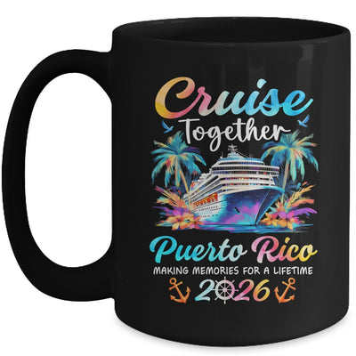 Puerto Rico Cruise 2026 Family Vacation Cruisin’ Together Mug | teecentury