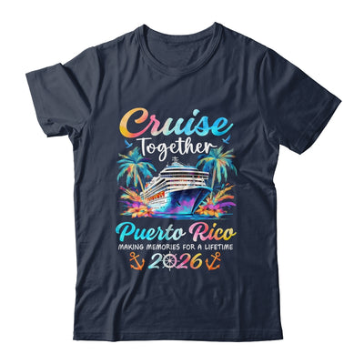 Puerto Rico Cruise 2026 Family Vacation Cruisin’ Together Shirt & Tank Top | teecentury