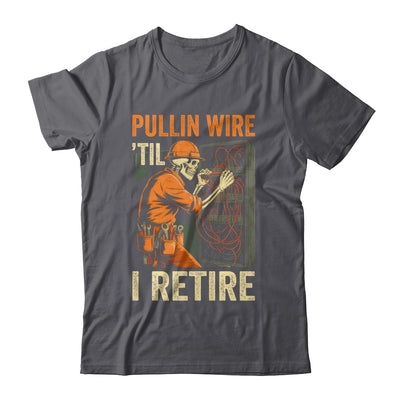 Pullin Wire Til I Retire Skeleton Retro Electrician Vintage Shirt & Hoodie | teecentury