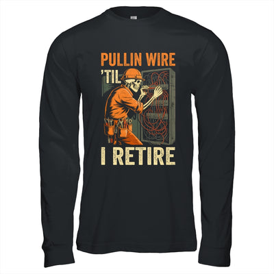 Pullin Wire Til I Retire Skeleton Retro Electrician Vintage Shirt & Hoodie | teecentury