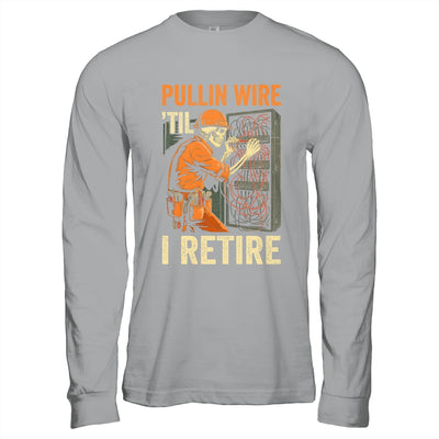 Pullin Wire Til I Retire Skeleton Retro Electrician Vintage Shirt & Hoodie | teecentury