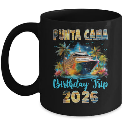 Punta Cana Birthday Trip 2026 Family Birthday Cruise Vacation Mug | teecentury
