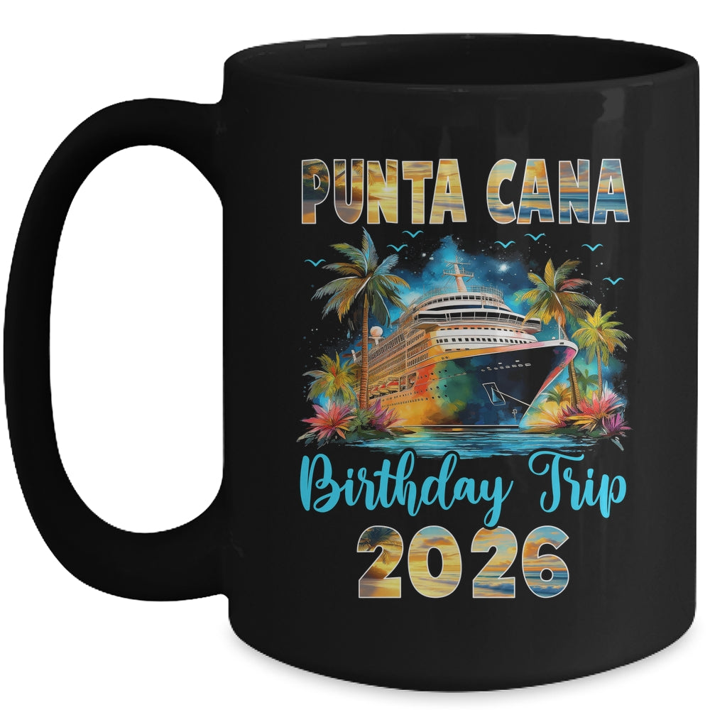 Punta Cana Birthday Trip 2026 Family Birthday Cruise Vacation Mug | teecentury