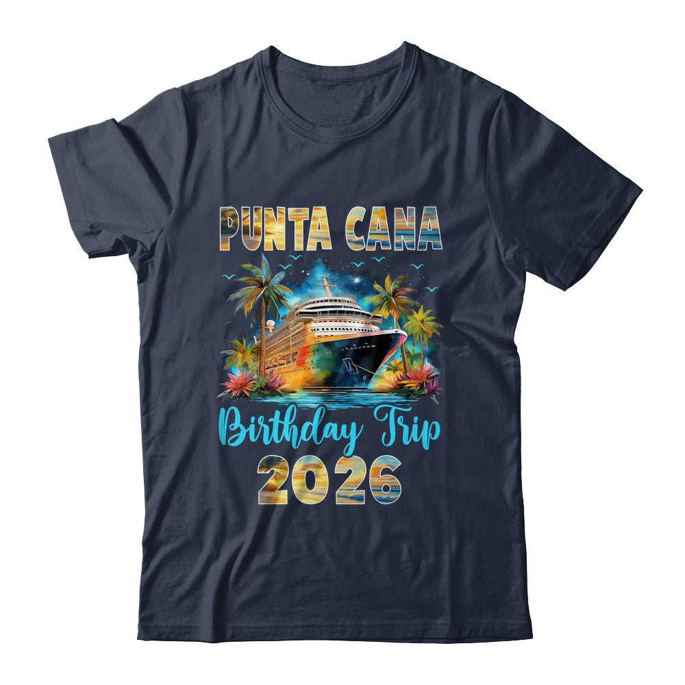 Punta Cana Birthday Trip 2026 Family Birthday Cruise Vacation Shirt & Tank Top | teecentury