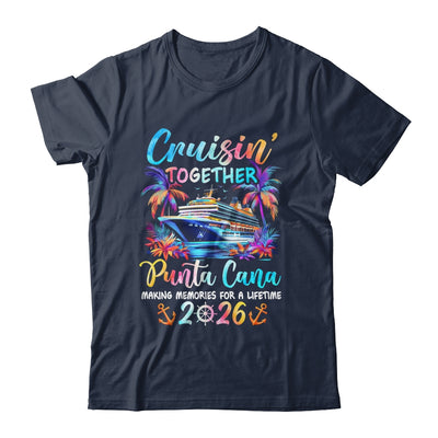 Punta Cana Cruise 2026 Family Cruisin' Vacation Together Shirt & Tank Top | teecentury