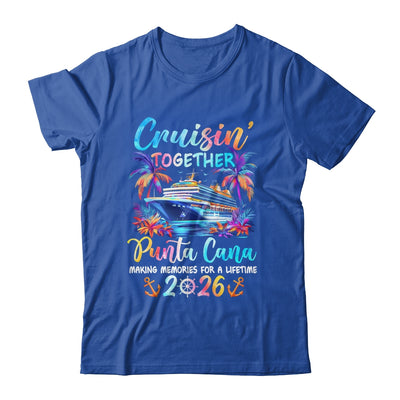Punta Cana Cruise 2026 Family Cruisin' Vacation Together Shirt & Tank Top | teecentury