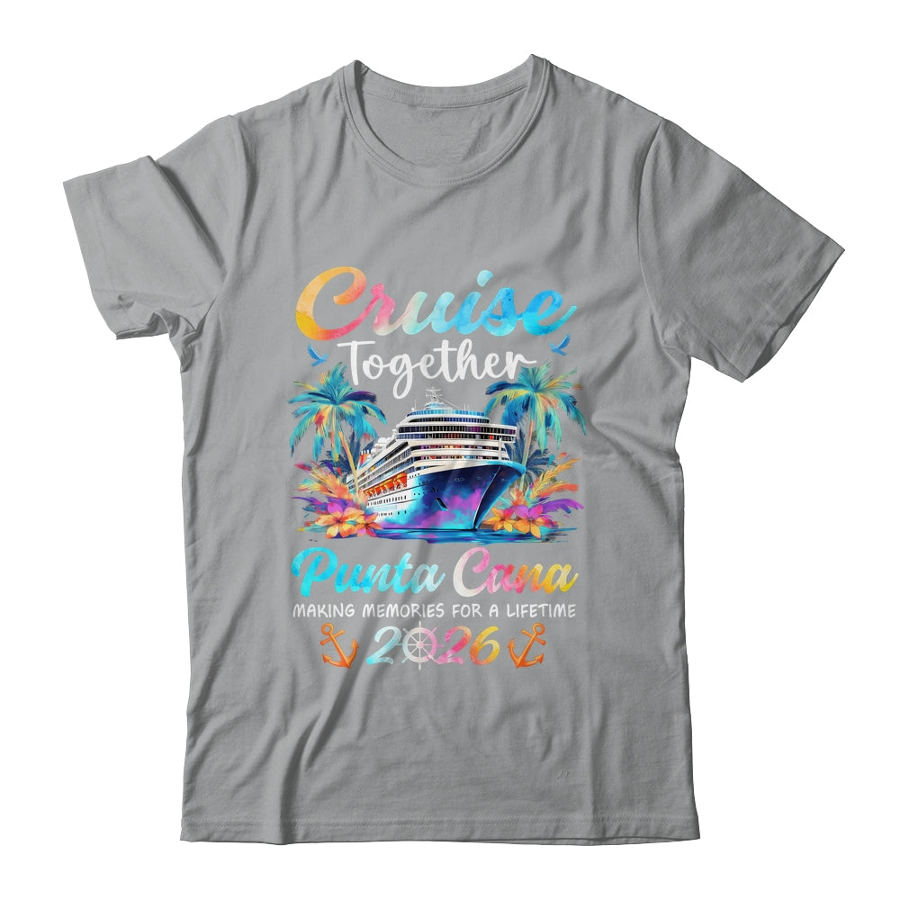 Punta Cana Cruise 2026 Family Vacation Cruisin’ Together Shirt & Tank Top | teecentury