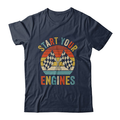 Racing Season Car Racing Fans Men Women Start Your Engines Shirt & Tank Top | teecentury