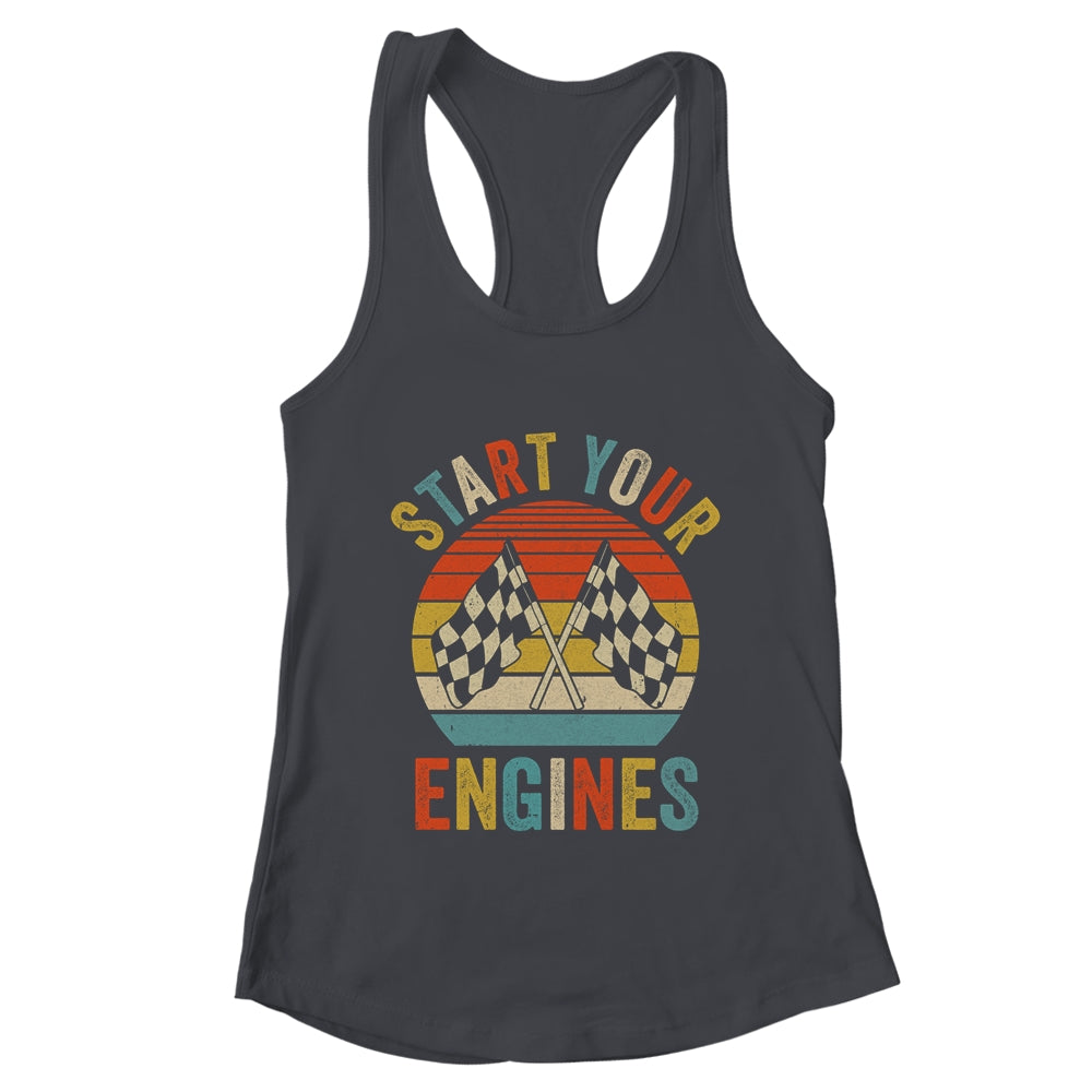 Racing Season Car Racing Fans Men Women Start Your Engines Shirt & Tank Top | teecentury