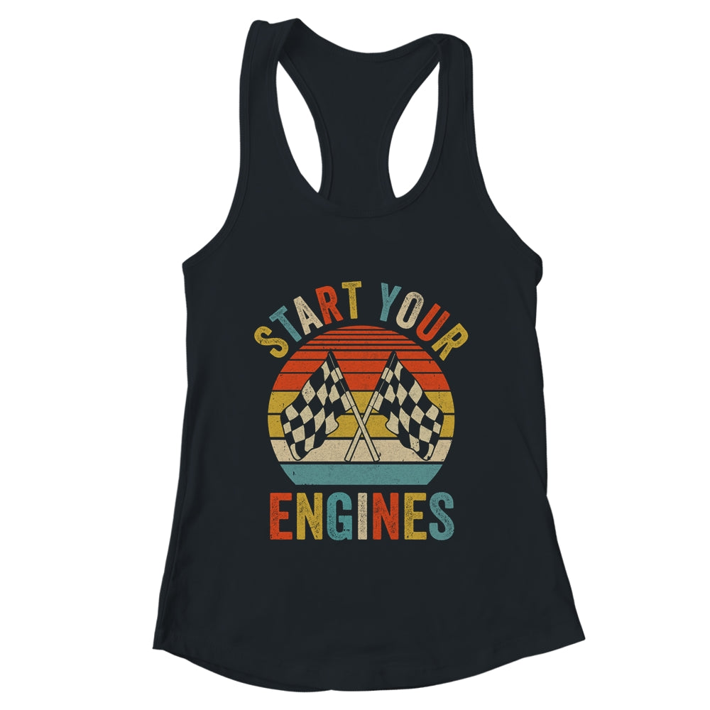 Racing Season Car Racing Fans Men Women Start Your Engines Shirt & Tank Top | teecentury