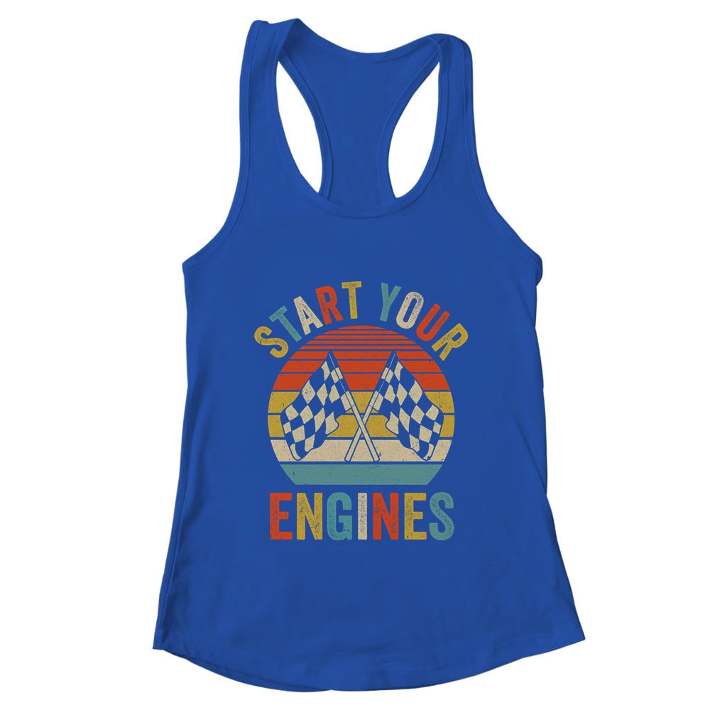 Racing Season Car Racing Fans Men Women Start Your Engines Shirt & Tank Top | teecentury