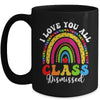 Rainbow Last Day Of School I Love You All Class Dismissed Mug | teecentury