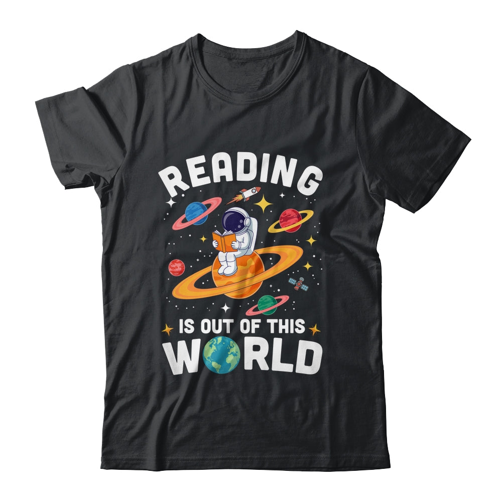 Reading Is Out Of This World Space Funny Books Lover Teacher Shirt & Hoodie | teecentury