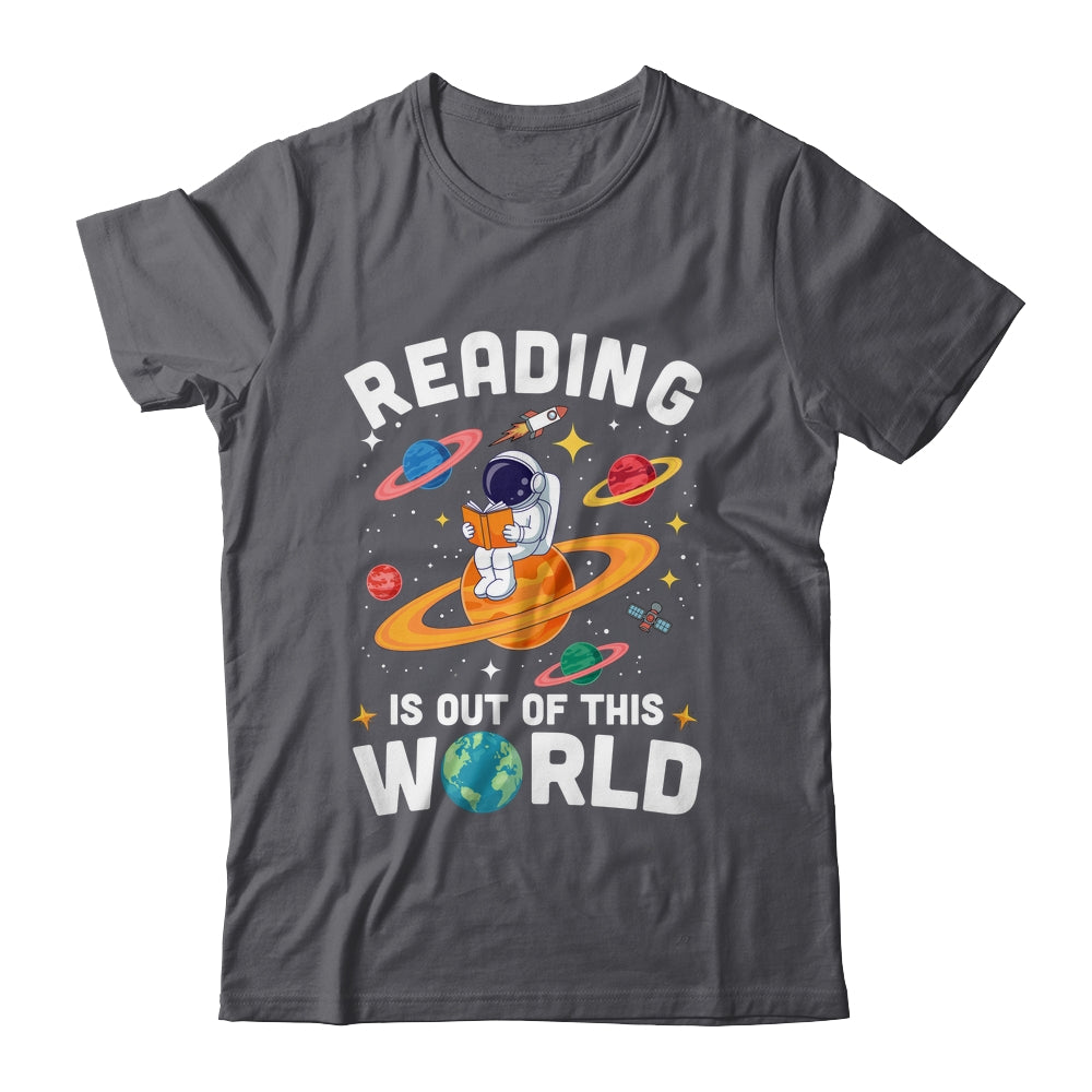 Reading Is Out Of This World Space Funny Books Lover Teacher Shirt & Hoodie | teecentury