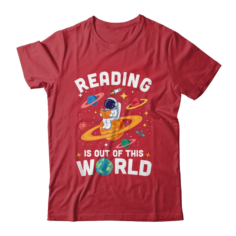 Reading Is Out Of This World Space Funny Books Lover Teacher Shirt & Hoodie | teecentury