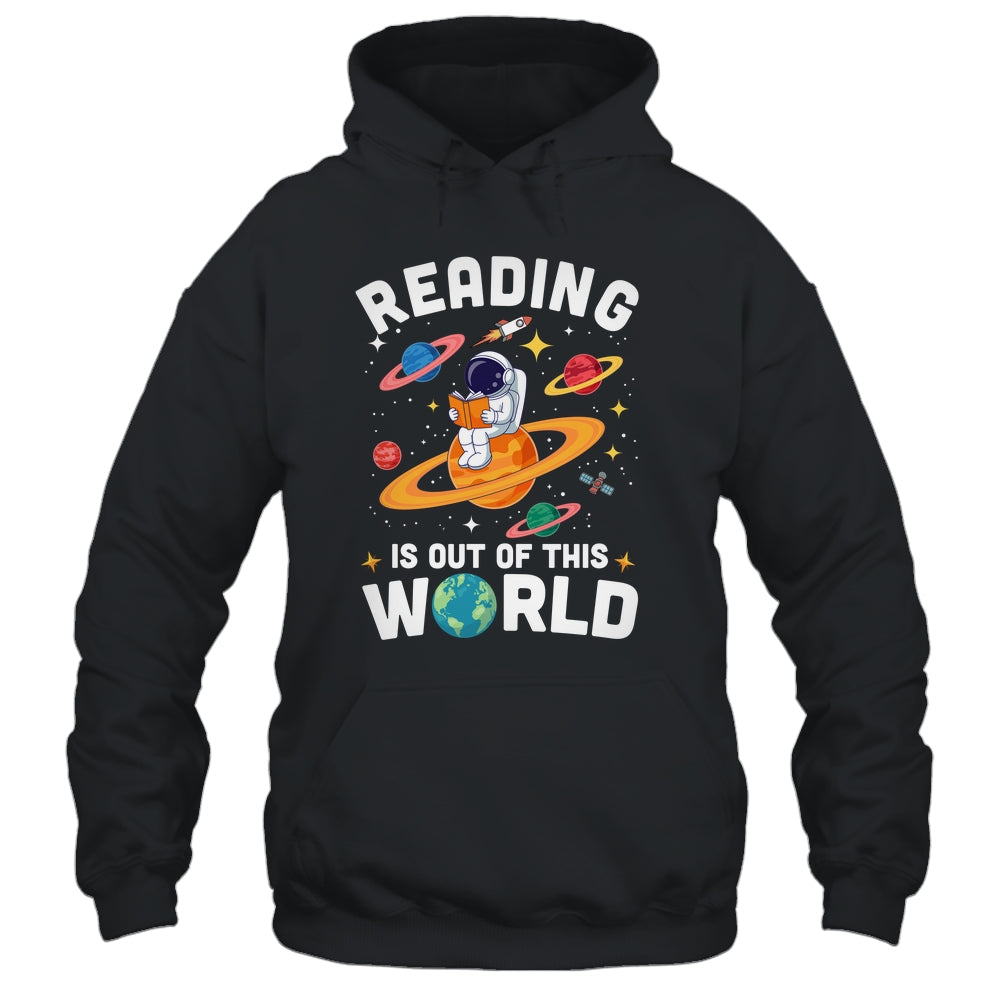 Reading Is Out Of This World Space Funny Books Lover Teacher Shirt & Hoodie | teecentury