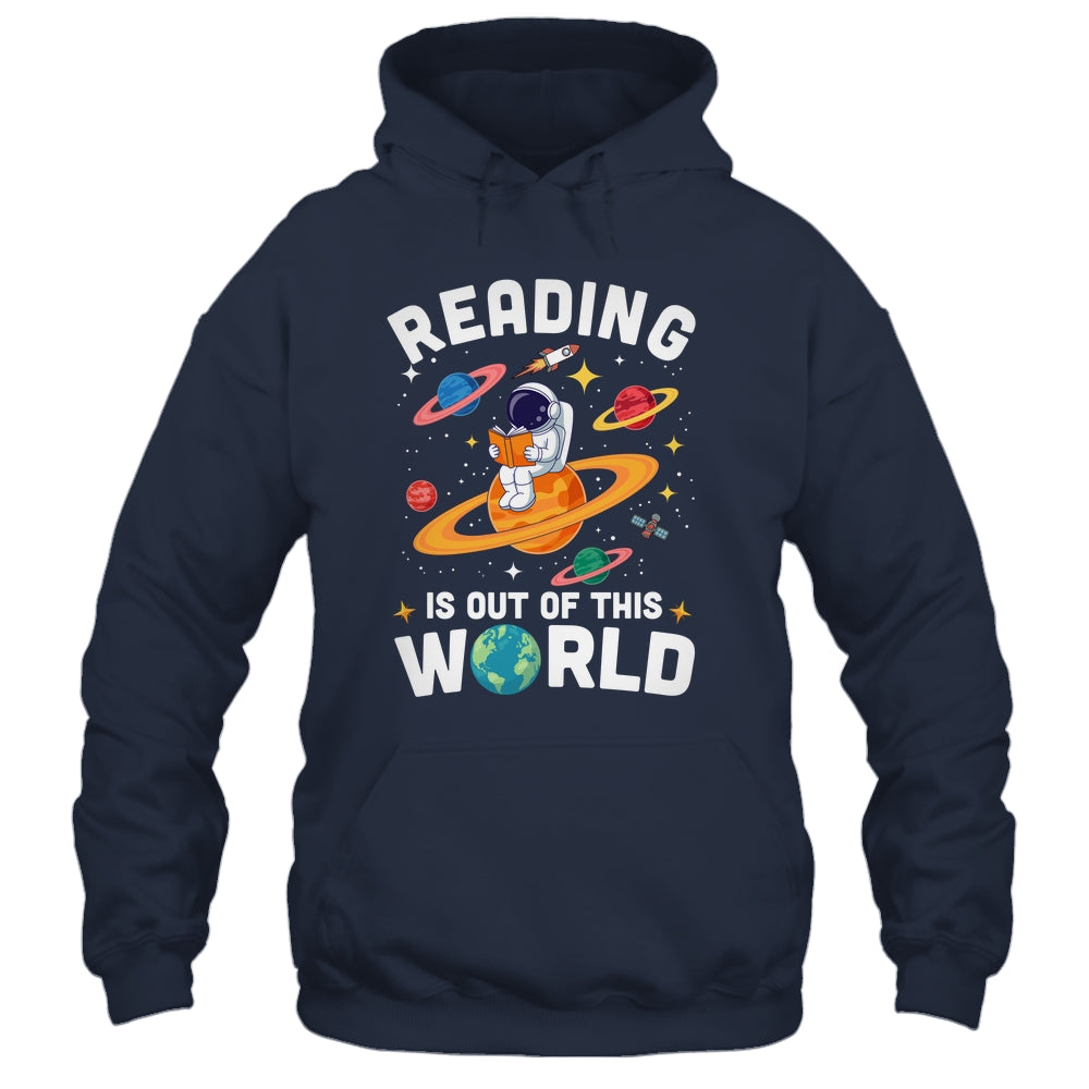 Reading Is Out Of This World Space Funny Books Lover Teacher Shirt & Hoodie | teecentury