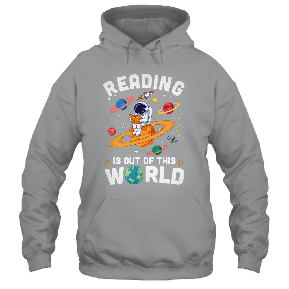 Reading Is Out Of This World Space Funny Books Lover Teacher Shirt & Hoodie | teecentury