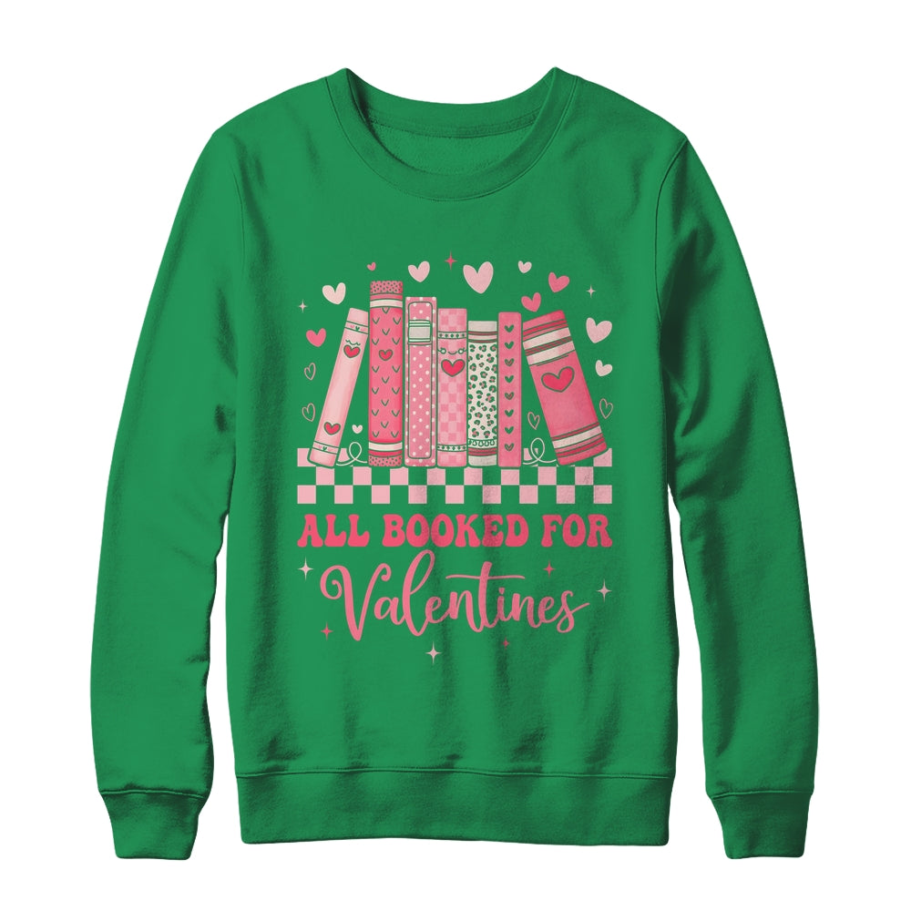 Reading Teacher Valentine's Day All Booked For Valentines Shirt & Sweatshirt | teecentury