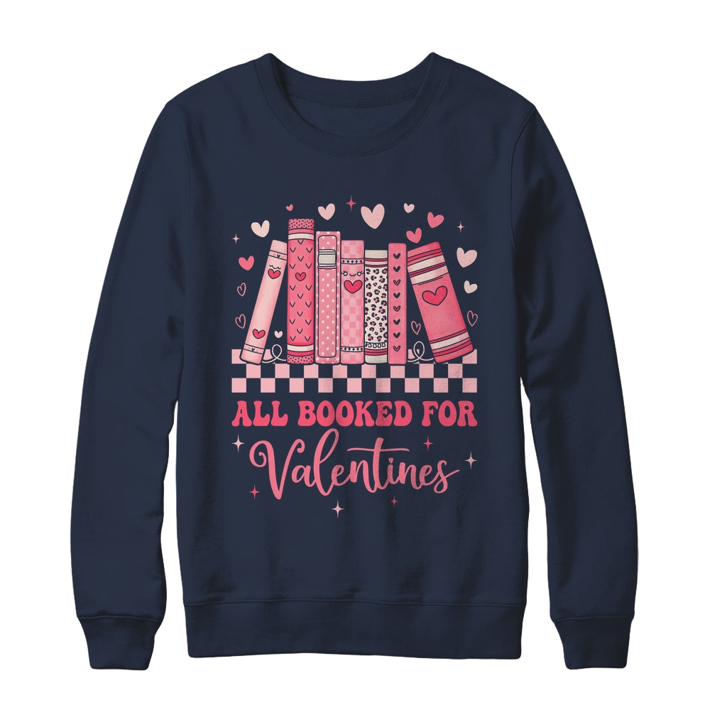 Reading Teacher Valentine's Day All Booked For Valentines Shirt & Sweatshirt | teecentury