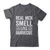 Real Men Smell Like Barbecue Funny BBQ Grill Dad Grandpa Men Shirt & Hoodie | teecentury