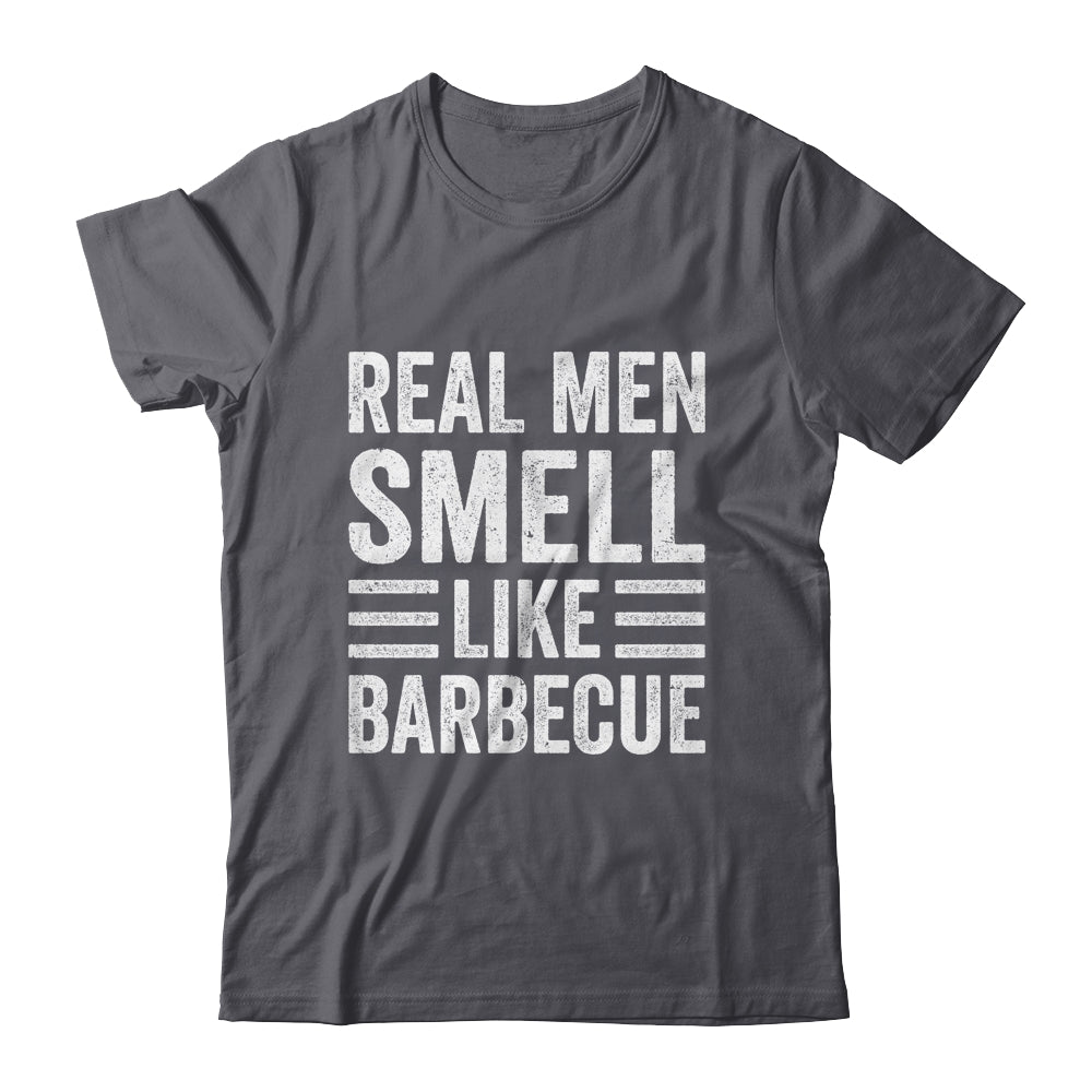 Real Men Smell Like Barbecue Funny BBQ Grill Dad Grandpa Men Shirt & Hoodie | teecentury