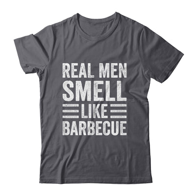 Real Men Smell Like Barbecue Funny BBQ Grill Dad Grandpa Men Shirt & Hoodie | teecentury