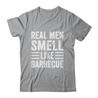 Real Men Smell Like Barbecue Funny BBQ Grill Dad Grandpa Men Shirt & Hoodie | teecentury