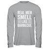 Real Men Smell Like Barbecue Funny BBQ Grill Dad Grandpa Men Shirt & Hoodie | teecentury