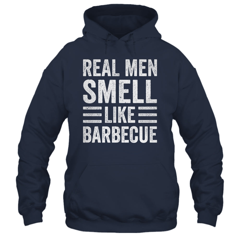 Real Men Smell Like Barbecue Funny BBQ Grill Dad Grandpa Men Shirt & Hoodie | teecentury