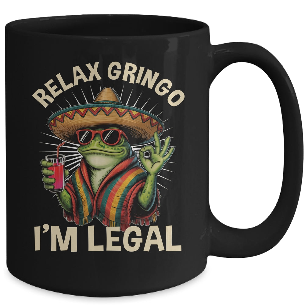 Relax Gringo I'm Legal Mexican Lizard Funny Immigration Mug | teecentury