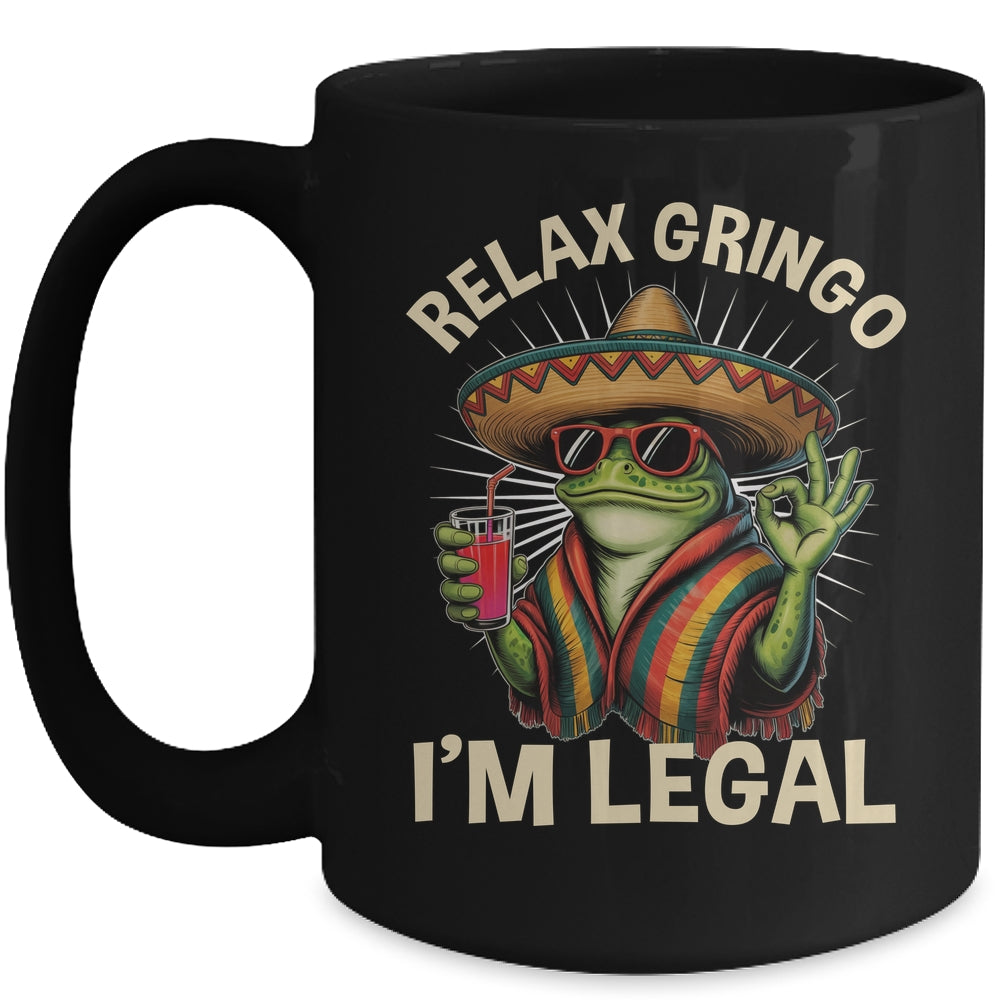 Relax Gringo I'm Legal Mexican Lizard Funny Immigration Mug | teecentury