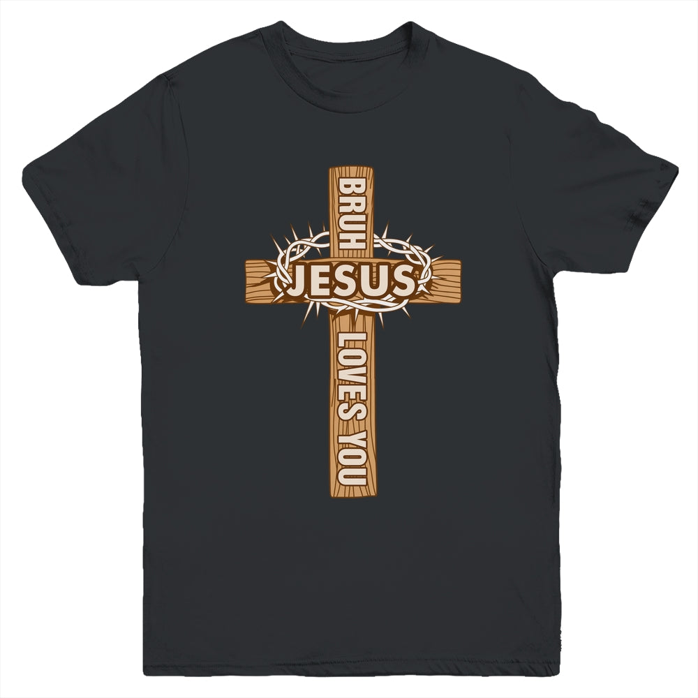 Religious Christian Boys Teens Kids Bruh Jesus Loves You Youth Shirt | teecentury