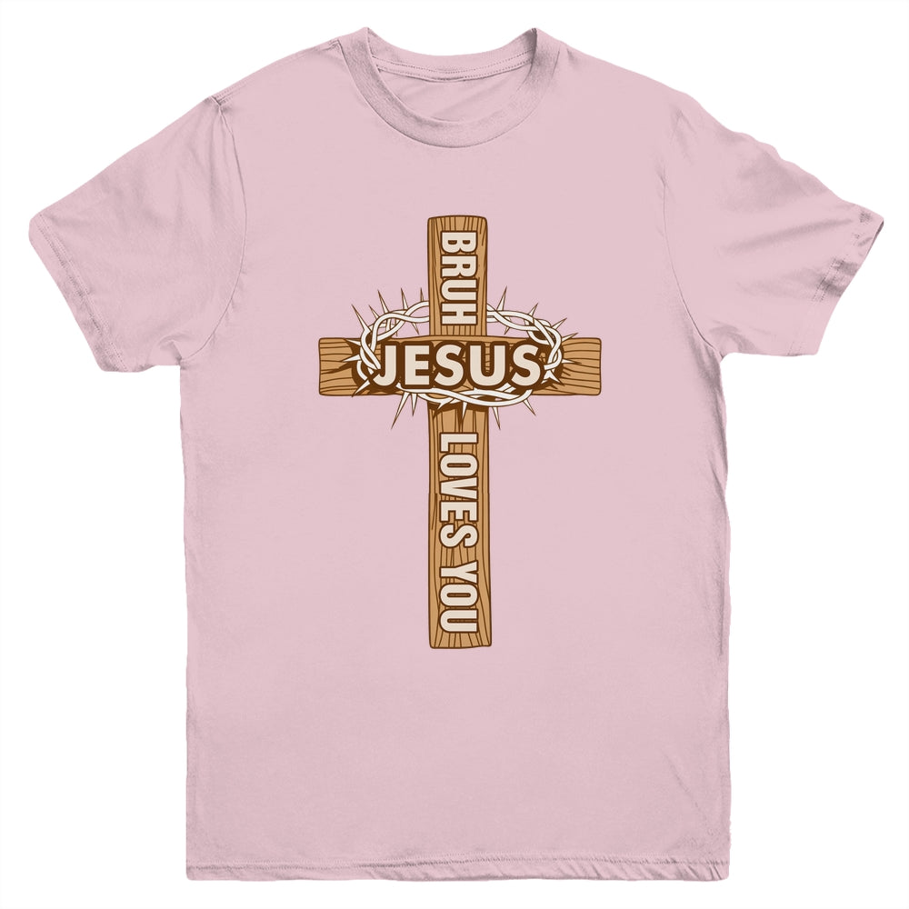 Religious Christian Boys Teens Kids Bruh Jesus Loves You Youth Shirt | teecentury