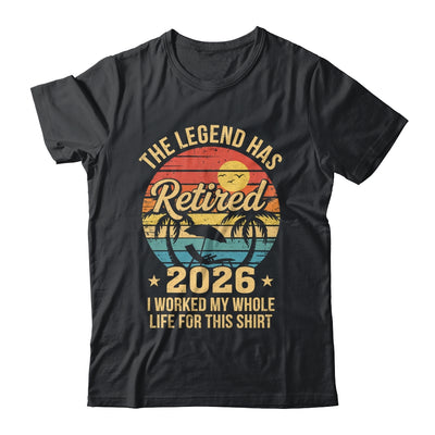 Retired 2026 Worked Whole Life For This Women Men Retirement Shirt & Hoodie | teecentury
