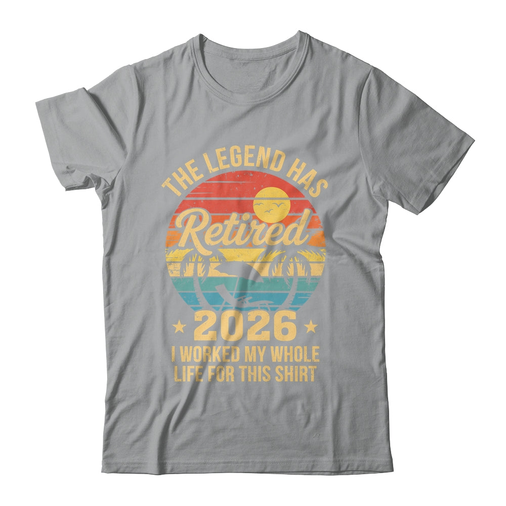 Retired 2026 Worked Whole Life For This Women Men Retirement Shirt & Hoodie | teecentury