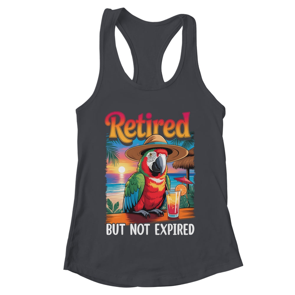 Retired But Not Expired Parrot Summer Vacation Retirement Shirt & Tank Top | teecentury