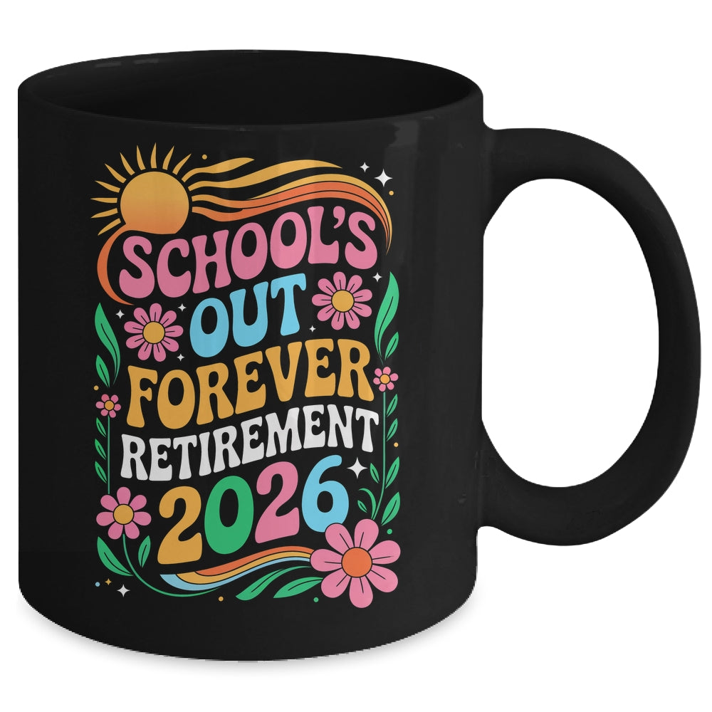Retired Teacher 2026 Schools Out Forever Teacher Retirement Mug | teecentury