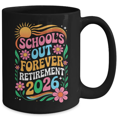 Retired Teacher 2026 Schools Out Forever Teacher Retirement Mug | teecentury