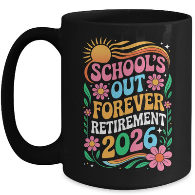 Retired Teacher 2026 Schools Out Forever Teacher Retirement Mug | teecentury