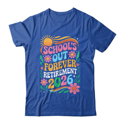Retired Teacher 2026 Schools Out Forever Teacher Retirement Shirt & Hoodie | teecentury