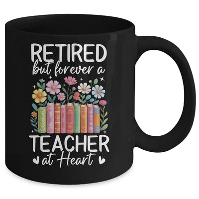 Retired Teacher At Heart Floral Forever Retirement Men Women Mug | teecentury