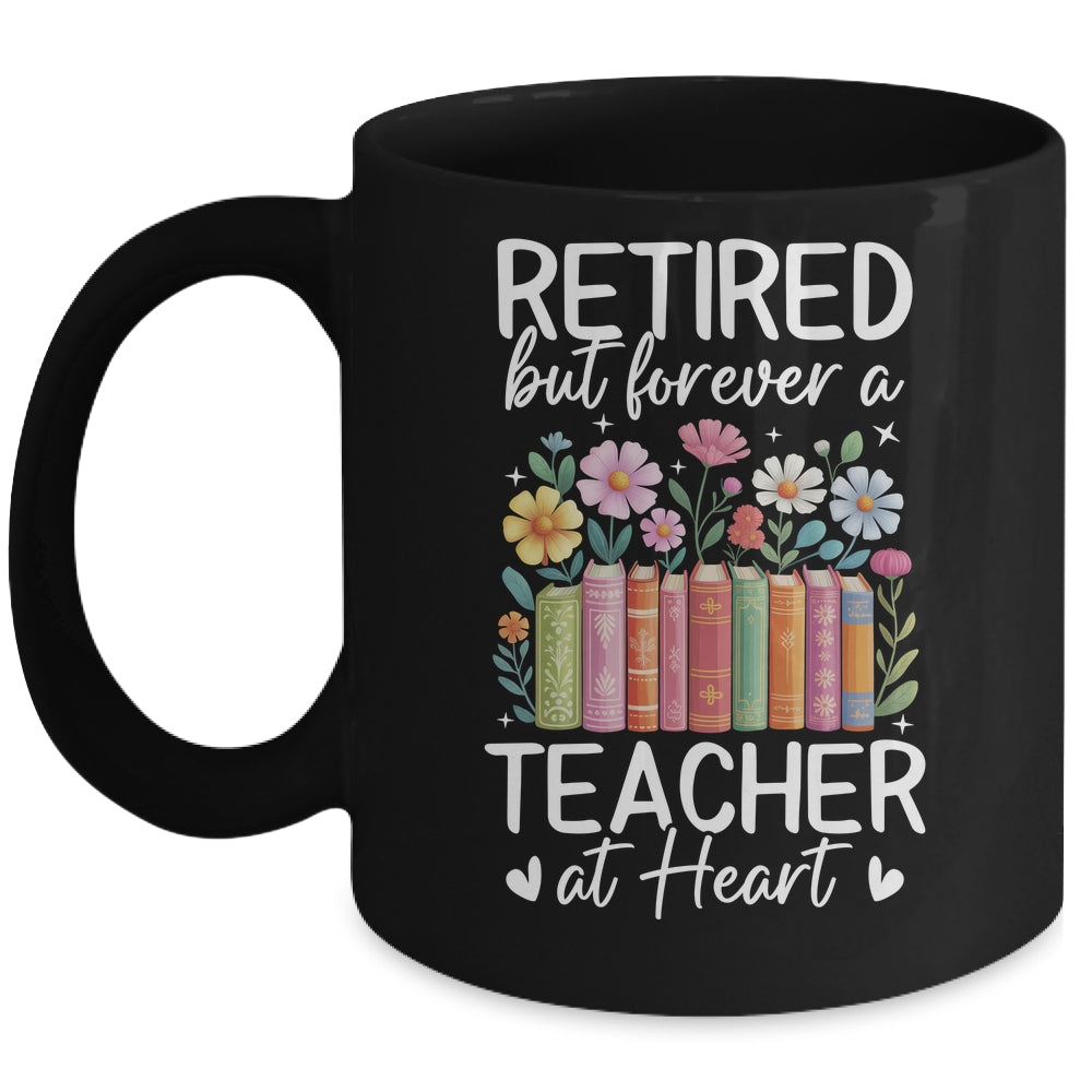 Retired Teacher At Heart Floral Forever Retirement Men Women Mug | teecentury