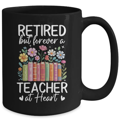 Retired Teacher At Heart Floral Forever Retirement Men Women Mug | teecentury