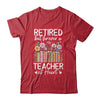 Retired Teacher At Heart Floral Forever Retirement Men Women Shirt & Hoodie | teecentury